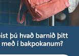 „Veist þú hvað barnið þitt er með í bakpokanum?“ - Fræðslufundur fyrir forráðafólk